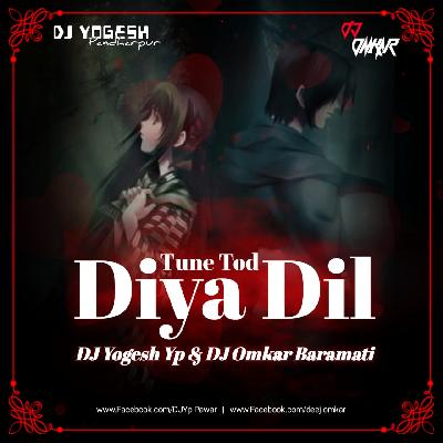 Tune Tod Diya Dil(Halgi)DJ Yogesh Yp X DJ Omkar Baramati
